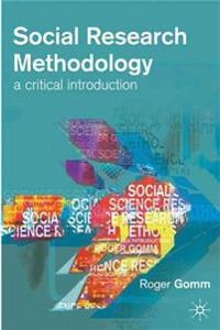 Social research methodology : a critical introduction; Roger Gomm; 2004