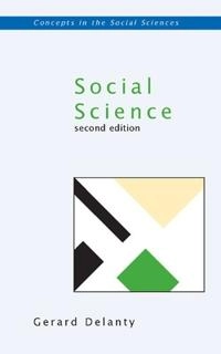 Social science : philosophical and methodological foundations; Gerard. Delanty; 2005