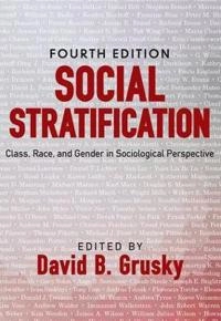 Social stratification : class, race, and gender in sociological perspective; David B Grusky; 2014