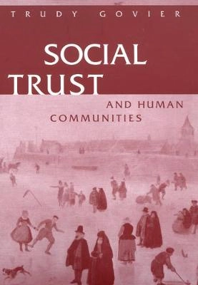 Social trust and human communities; Trudy Govier; 1997