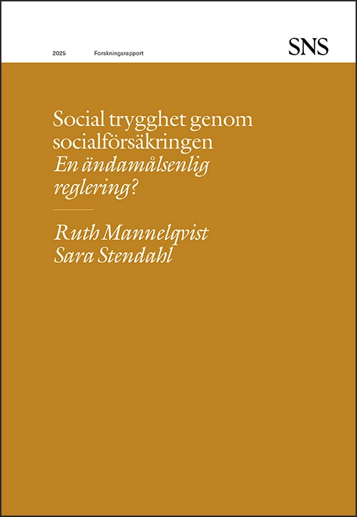 Social trygghet genom socialförsäkringen; Ruth Mannelqvist, Sara Stendahl; 2025