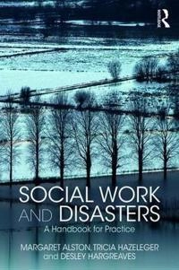 Social work and disasters : a handbook for practice; Margaret Alston; 2019