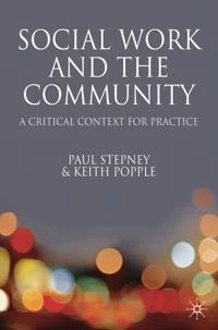 Social work and the community : a critical context for practice; Paul. Stepney; 2008