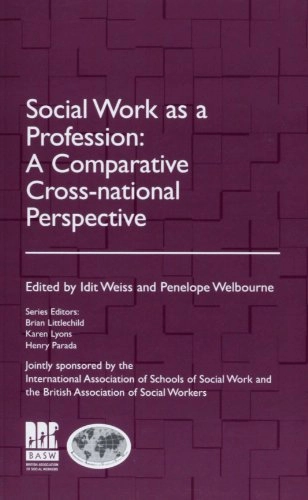Social work as a profession : a comparative cross-national perspective; Idit Weiss, Penelope Welbourne, Sven Hessle, International Association of Schools of Social Work., British Association of Social Workers; 2007