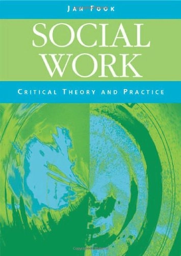 Social work : critical theory and practice; Jan Fook; 2002