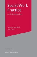 Social work practice : an introduction ; Veronica Coulshed, Joan Orme; 2006
