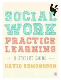 Social Work Practice Learning; David Edmondson; 2013