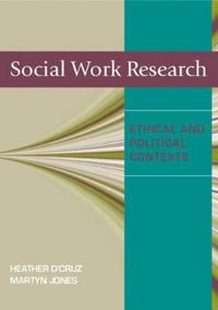 Social work research : ethical and political contexts; Heather D'Cruz; 2004