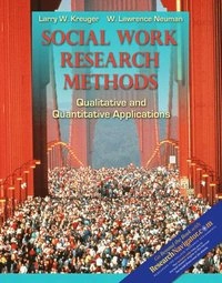Social work research methods : qualitative and quantitative approaches; William Lawrence Neuman; 2006