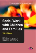 Social Work with Children and Families; Maureen O'Loughlin, Steve O'Loughlin; 2012