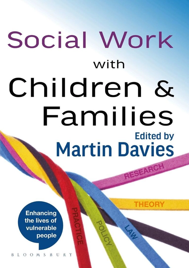 Social Work With Children and Families : Policy, Law, Theory, Research and Practice; Martin Davies; 2012
