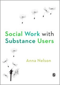 Social work with substance users; Anna. Nelson; 2011