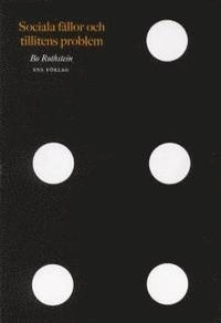 Sociala fällor och tillitens problem; Bo Rothstein; 2003