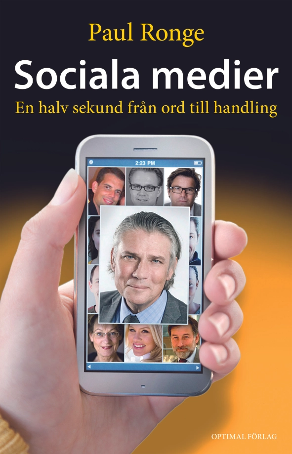 Sociala medier : en halv sekund från ord till handling; Paul Ronge; 2010
