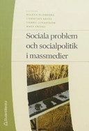 Sociala problem och socialpolitik i massmedier; Helena Blomberg; 2004