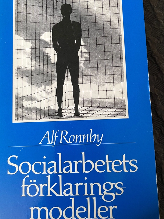 Socialarbetets förklaringsmodeller; Alf Ronnby; 1987