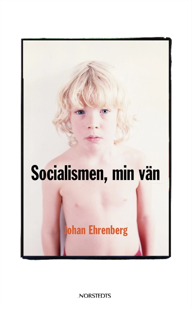 Socialismen, min vän; Johan Ehrenberg; 2000