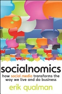 Socialnomics: How social media transforms the way we live and do business; Erik Qualman; 2009