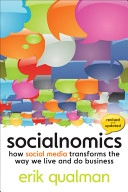 Socialnomics: How Social Media Transforms the Way We Live and Do Business; Erik Qualman; 2010