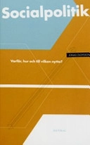 Socialpolitik - varför, hur och till vilken nytta?; Jonas Olofsson; 2007