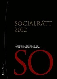 Socialrätt 2022 : lagbok för socionomer och andra professionsutbildningar; Studentlitteratur; 2022