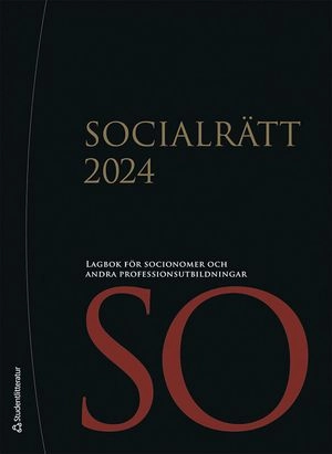 Socialrätt 2024 : lagbok för socionomer och andra professionsutbildningar; Studentlitteratur ; 2024