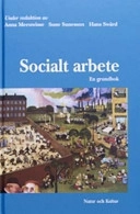 Socialt arbete : en grundbok; Hans Swärd, Anna Meeuwisse, Sune Sunesson; 2000