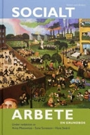 Socialt arbete : en grundbok; Anna Meeuwisse, Sune Sunesson, Hans Swärd; 2006