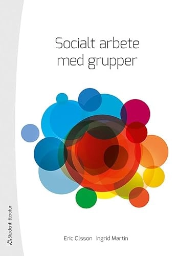 Socialt arbete med grupper; Eric Olsson, Ingrid Martin; 2012