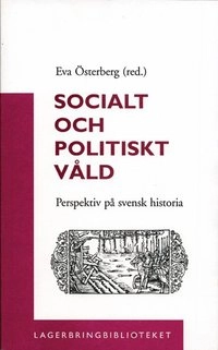 Socialt och politiskt våld; Eva Österberg; 2002