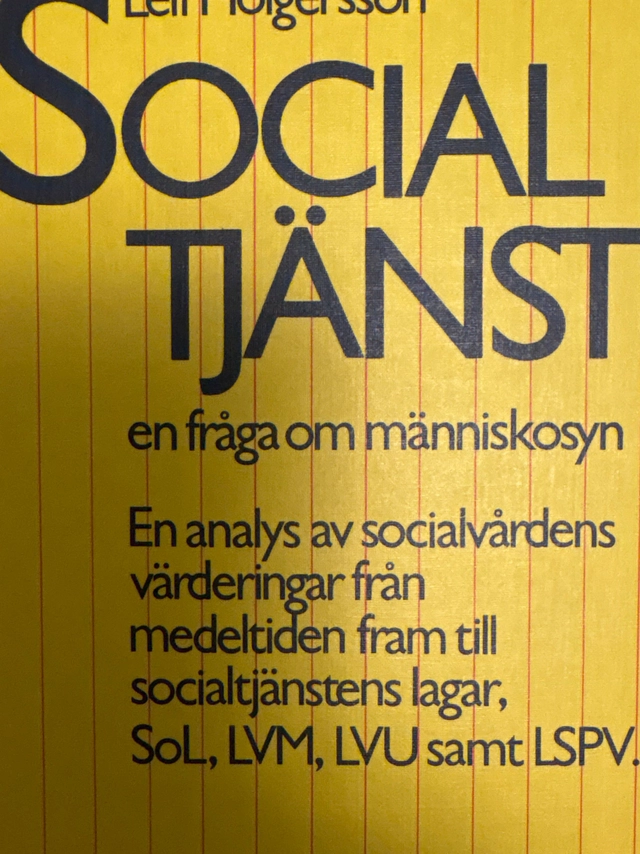 Socialtjänst : en fråga om människosyn : en analys av socialvårdens värderingar från medeltiden fram till socialtjänstens lagar, SoL, LVM, LVU samt LSPV; Leif Holgersson; 1988