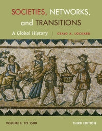 Societies, Networks, and Transitions, Volume I: To 1500; Craig Lockard; 2014
