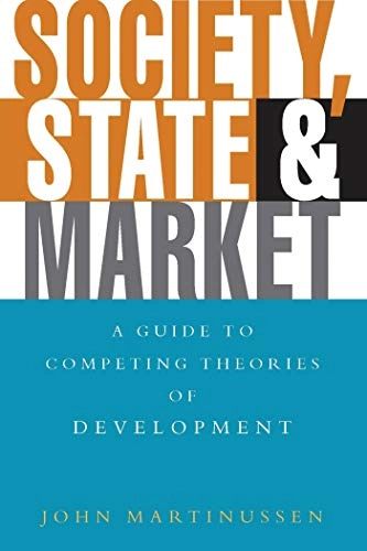 Society, state and market : a guide to competing theories of development; John Martinussen; 1997