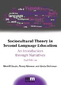 Sociocultural theory in second language education : an introduction through narratives; Merrill Swain; 2015