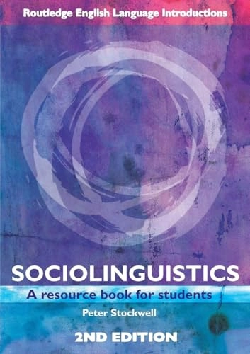 Sociolinguistics : a resource book for students; Peter. Stockwell; 2007