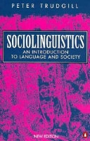 Sociolinguistics : an introduction to language and society; Peter Trudgill; 1995
