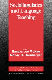 Sociolinguistics and language teaching; Sandra McKay, Nancy H. Hornberger; 1996