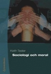 Sociologi och moral; Keith Tester; 2000