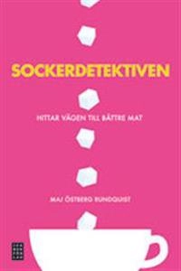Sockerdetektiven; Maj Östberg Rundquist; 2008