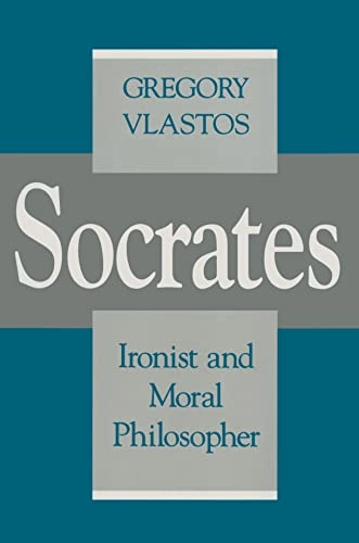 Socrates, ironist and moral philosopher; Gregory Vlastos; 1991