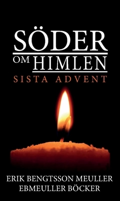 Söder om himlen : sista advent; Erik Bengtsson; 2020