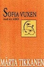Sofia vuxen med sitt MBD; Märta Tikkanen; 1998