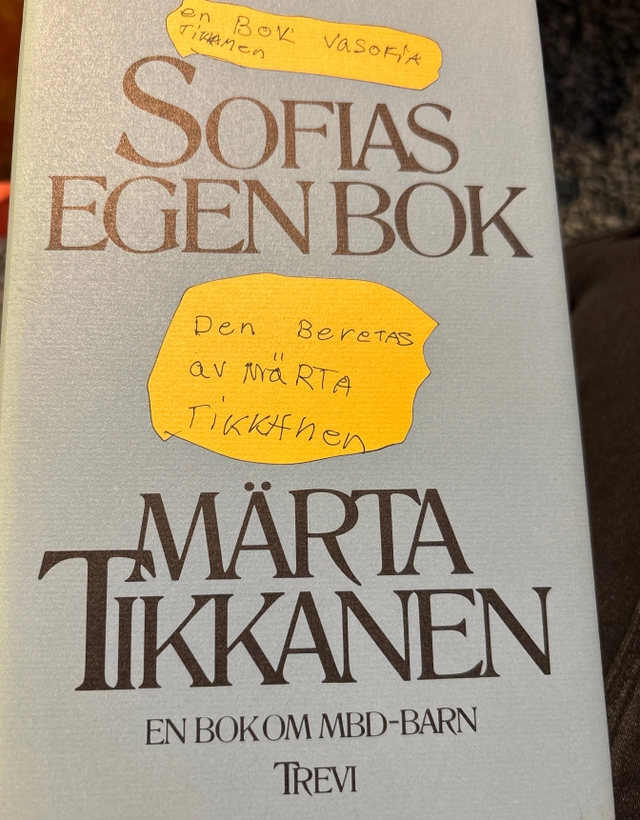 Sofias egen bok : [en bok om MBD-barn]; Märta Tikkanen; 1982