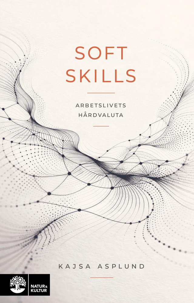 Soft skills : arbetslivets hårdvaluta; Kajsa Asplund; 2026