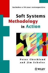 Soft Systems Methodology in Action; Peter Checkland; 1999