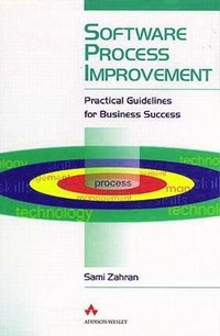 Software process improvement : practical guidelines for business success; Sami Zahran; 1998