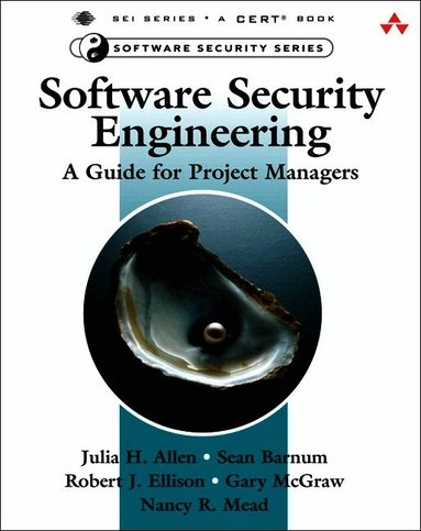 Software Security Engineering; Julia Allen, Sean Barnum, Robert Ellison, Gary McGraw, Nancy Mead; 2008