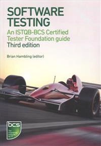 Software testing : an ISTQB-BCS certified tester foundation guide; Brian Hambling; 2015
