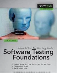 Software Testing Foundations; Andreas Spillner, Tilo Linz, Hans Schaefer; 2014