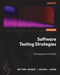 Software Testing Strategies; Matthew Heusser, Michael Larsen; 2023